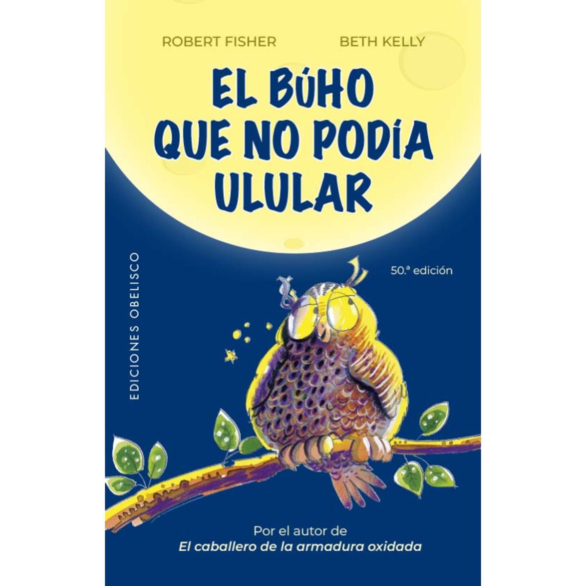 EDICIONES OBELISCO - El búho que no podía ulular (NE) - Robert Fisher