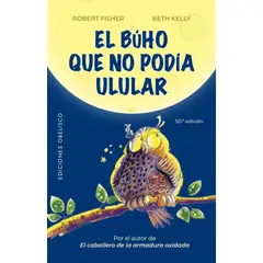 EDICIONES OBELISCO - El búho que no podía ulular (NE) - Robert Fisher