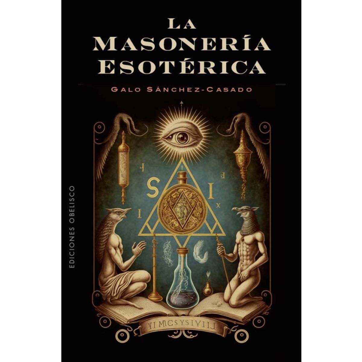 EDICIONES OBELISCO - La masonería esotérica
