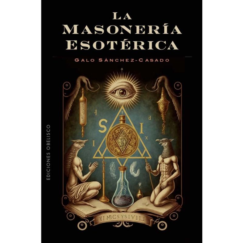 EDICIONES OBELISCO - Libro LA MASONERIA ESOTERICA