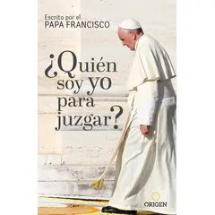 ORIGEN - ¿Quién soy yo para juzgar? - Papa Francisco