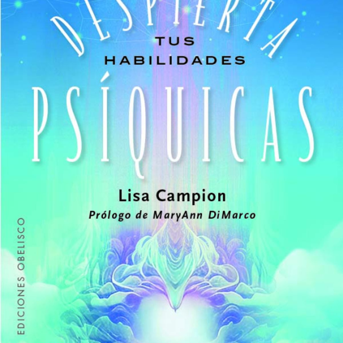 EDICIONES OBELISCO - Despierta tus habilidades psíquicas