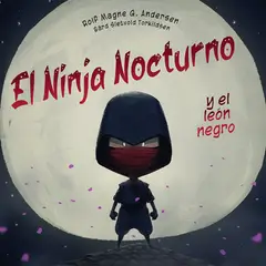 EDICIONES OBELISCO - Libro EL NINJA NOCTURNO Y EL LEON NEGRO