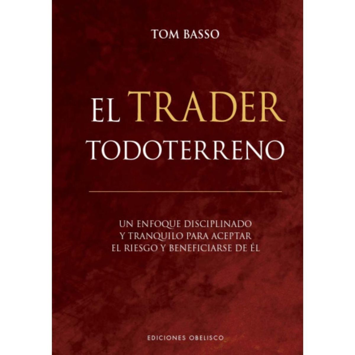 EDICIONES OBELISCO - El trader todorerreno