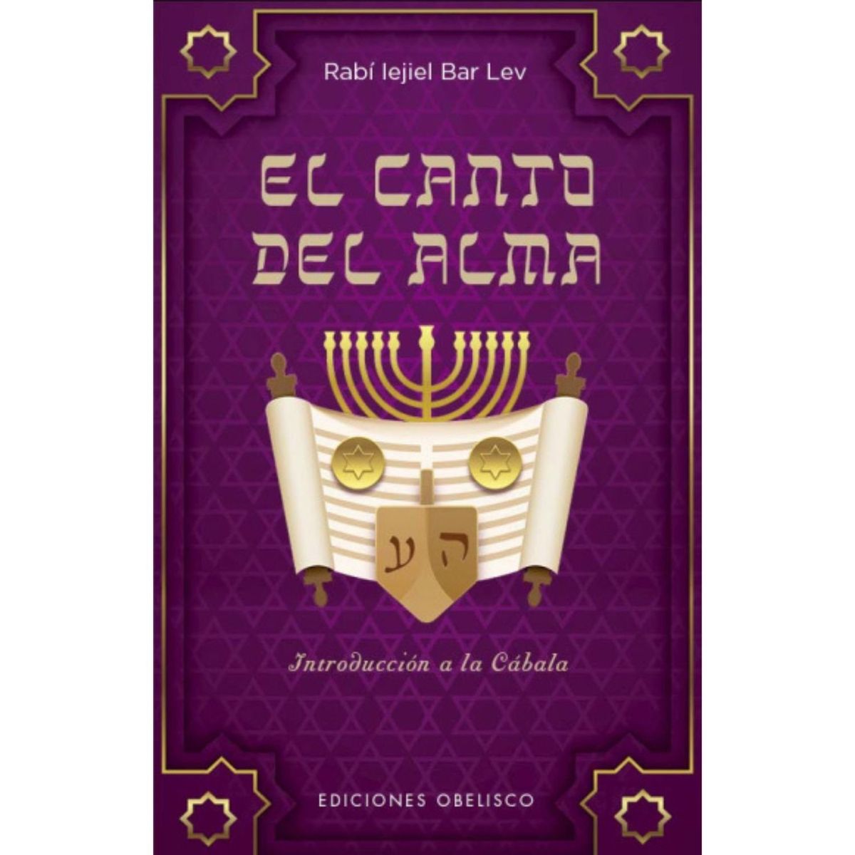 EDICIONES OBELISCO - El canto del alma - Rabino Iejiel Bar Lev