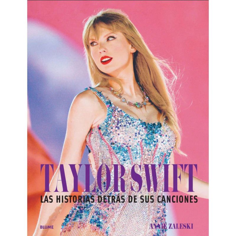 BLUME - Libro TAYLOR SWIFT - La historia detras de sus canciones