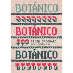 GUSTAVO GILI - Libro diy - BOTANICO. Tejer jacquard
