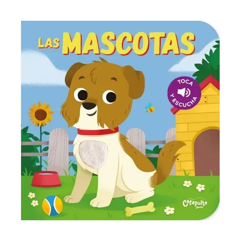 TOP10BOOKS - LIBRO TOCA Y ESCUCHA - LAS MASCOTAS / EDITORES DE CATAPULTA / CATAPULTA JUNIOR