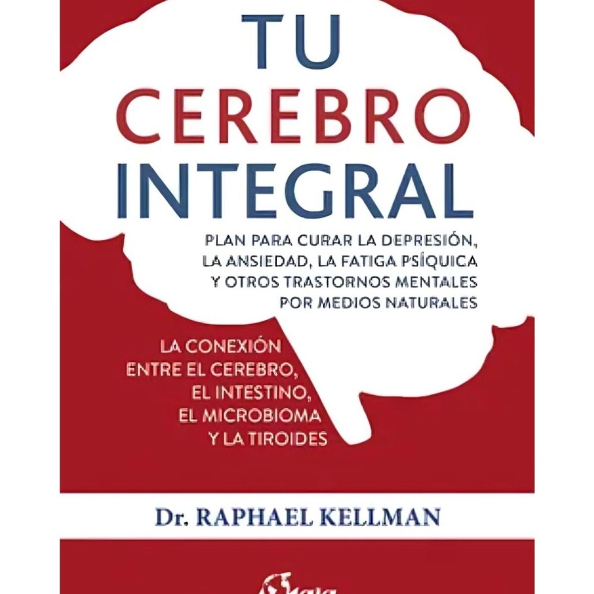 TOP10BOOKS - LIBRO Tu Cerebro Integral - Tu Cerebro Integral