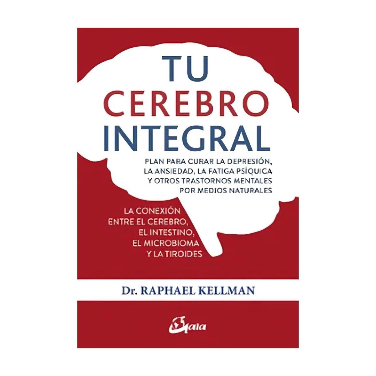 TOP10BOOKS - LIBRO Tu Cerebro Integral - Tu Cerebro Integral
