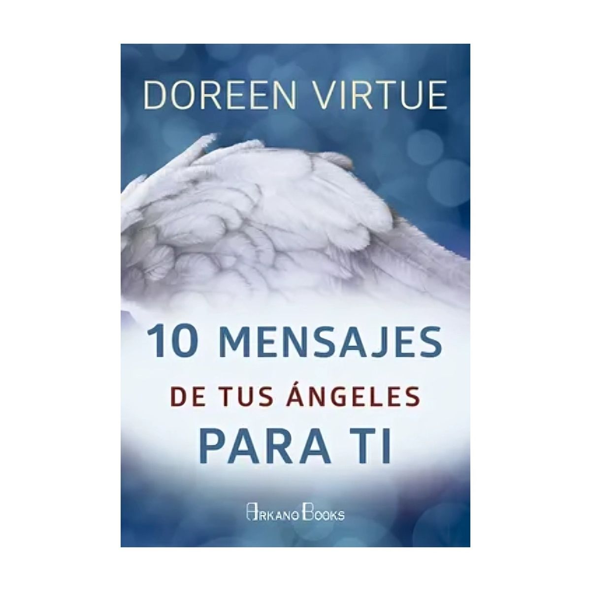 TOP10BOOKS - LIBRO 10 Mensajes De Tus Angeles Para Ti - 10 Mensajes De Tus Angeles Para Ti