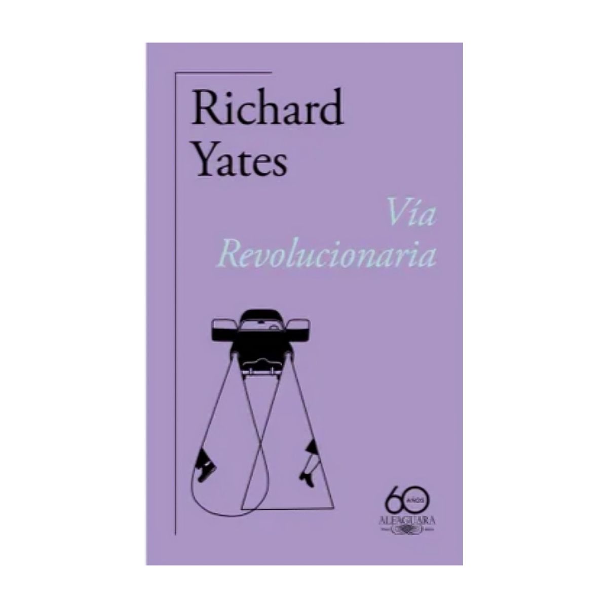 TOP10BOOKS - LIBRO Vía Revolucionaria (60.º Aniversario De Alfaguara)