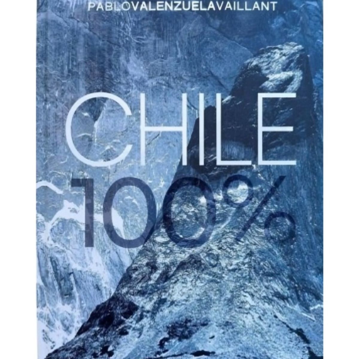 TOP10BOOKS - LIBRO Chile 100% - Pablo Valenzuela Vaillant