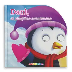 MUNDICROM - DANI, EL PINGÜINO AVENTURERO... MIS PRIMEROS ANIMALES