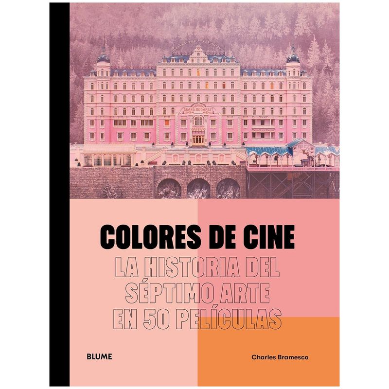 HITWAY MUSIC - COLORES DE CINE EL SÉPTIMO ARTE EN 50 PELÍCULAS TAPA DURA - CHARLES BRAMESCO - LIBRO