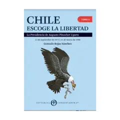 TOP10BOOKS - LIBRO CHILE ESCOGE LA LIBERTAD. TOMO 1 / GONZALO ROJAS SÁNCHEZ / EDITORIAL CONS