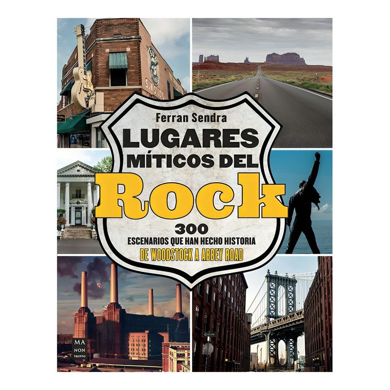 TOP10BOOKS - LIBRO LUGARES MÍTICOS DEL ROCK / FERRAN SENDRA / MA NON TROPPO