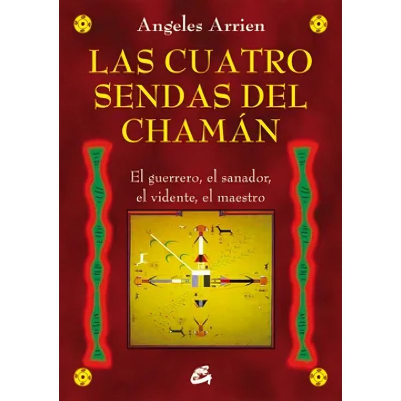 TOP10BOOKS - LIBRO LAS CUATRO SENDAS DEL CHAMÁN / ANGELES ARRIEN / GAIA EDICIONES