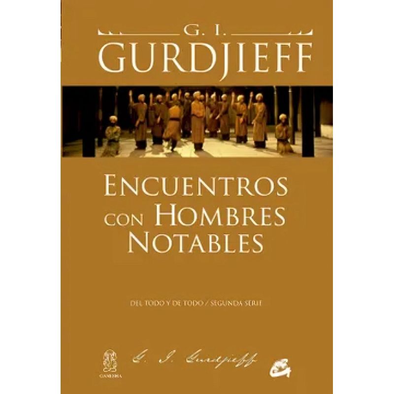 TOP10BOOKS - LIBRO ENCUENTROS CON HOMBRES NOTABLES / G.I. GURDJIEFF / GAIA EDICIONES