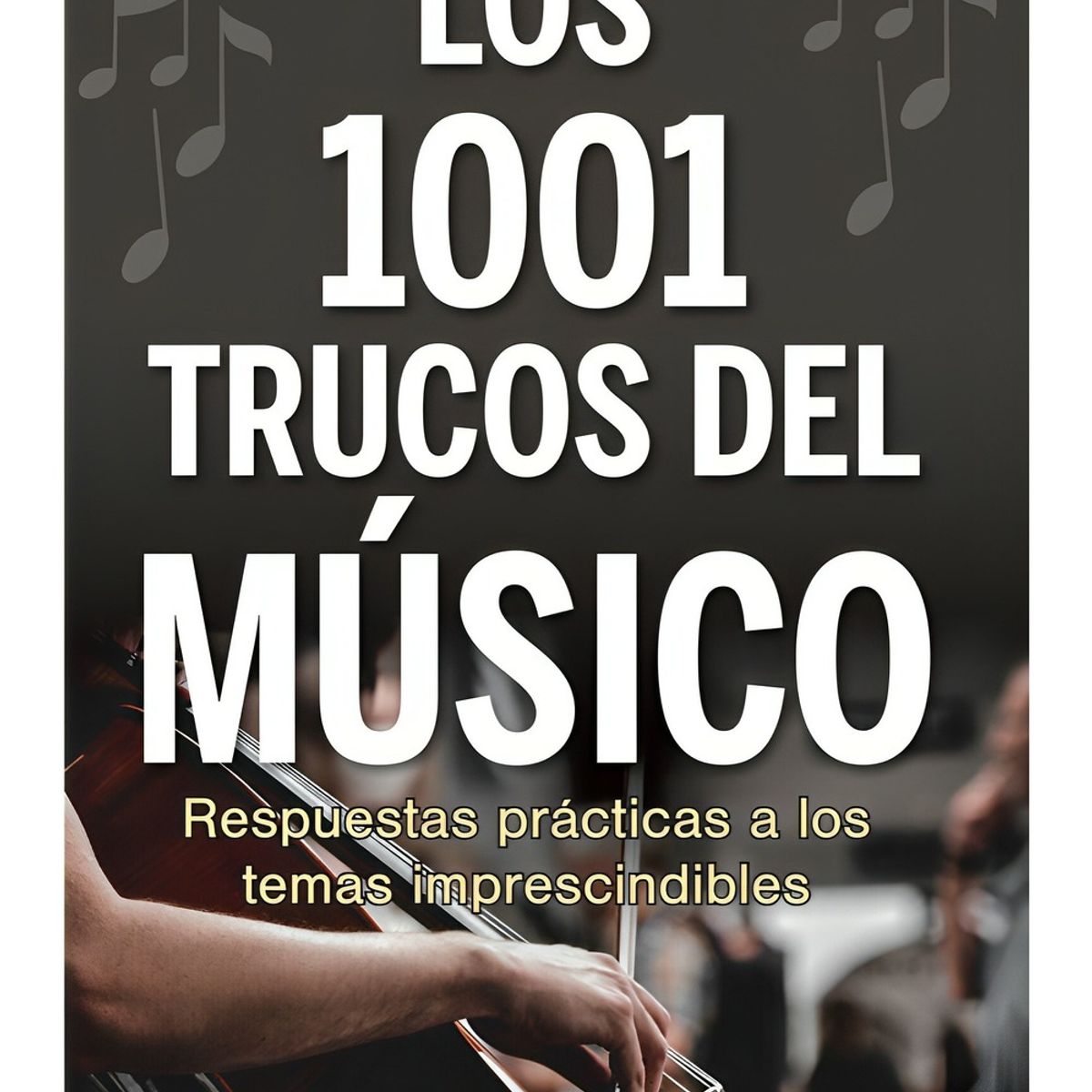 TOP10BOOKS - LIBRO Los 1001 Trucos Del Músico - Los 1001 Trucos Del Músico