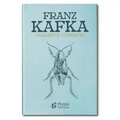 PLUTON EDICIONES - Narrativa Completa Franz Kafka