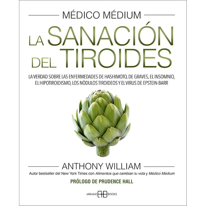 TOP10BOOKS - LIBRO MÉDICO MEDIUM: LA SANACIÓN DEL TIROIDES / ANTHONY WILLIAM / ARKANO BOOKS