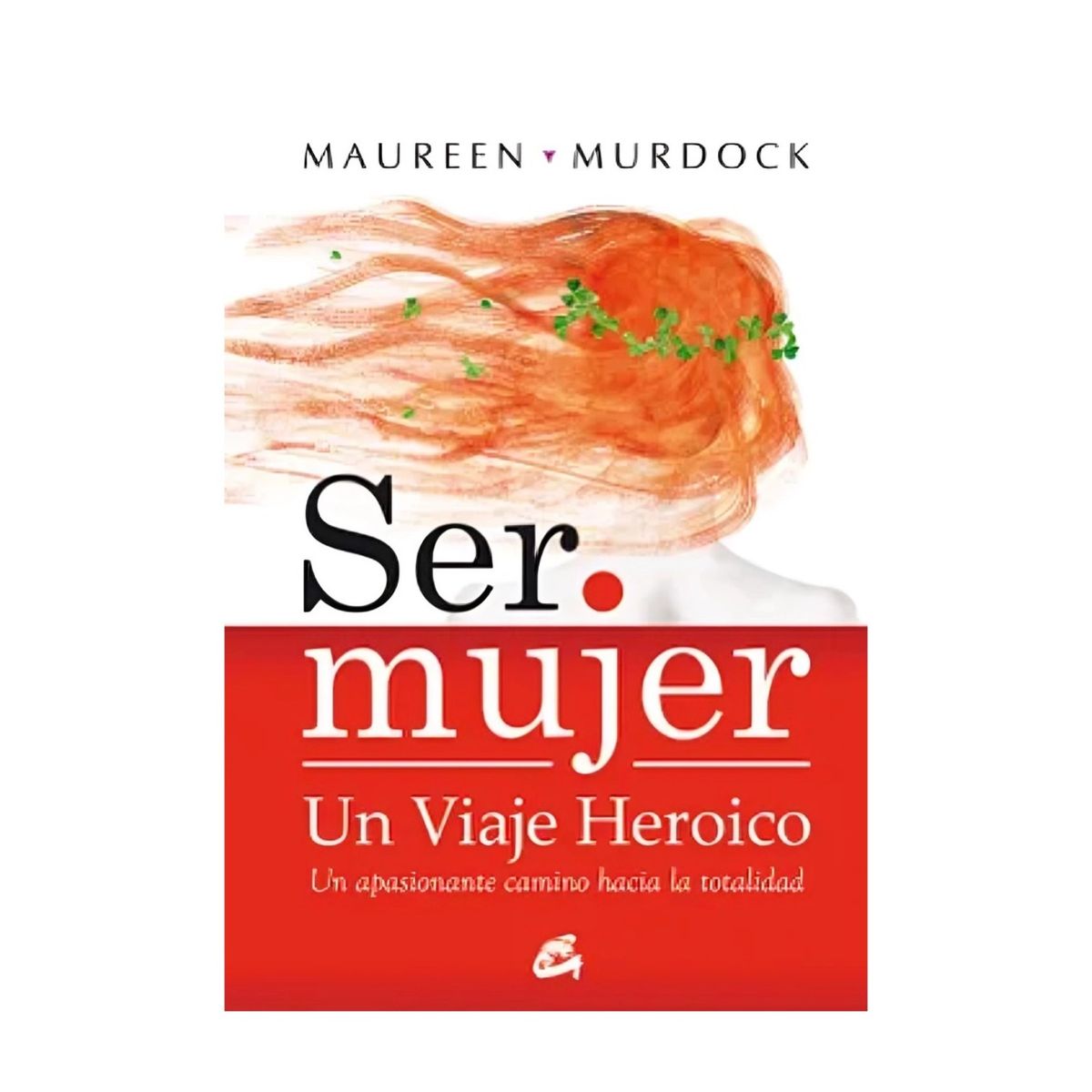 TOP10BOOKS - LIBRO Ser Mujer Un Viaje Heroico - Ser Mujer Un Viaje Heroico