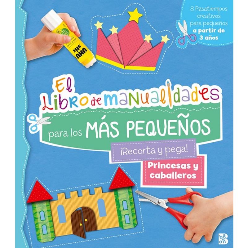BALLON - EL LIBRO DE MANUALIDADES MAS PEQUEÑOS - PRINCESAS&CABALLEROS