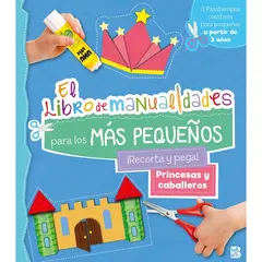 BALLON - EL LIBRO DE MANUALIDADES MAS PEQUEÑOS - PRINCESAS&CABALLEROS
