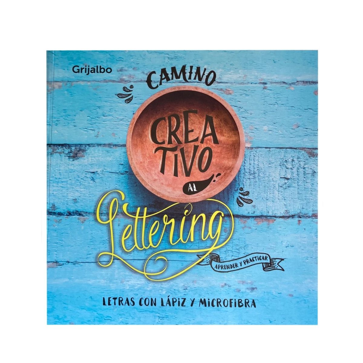 GRIJALBO - Camino Creativo al Lettering - Letras con lápiz y microfibra