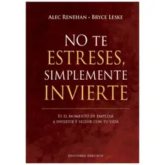 EDICIONES OBELISCO - Libro NO TE ESTRESES, SIMPLEMENTE INVIERTE