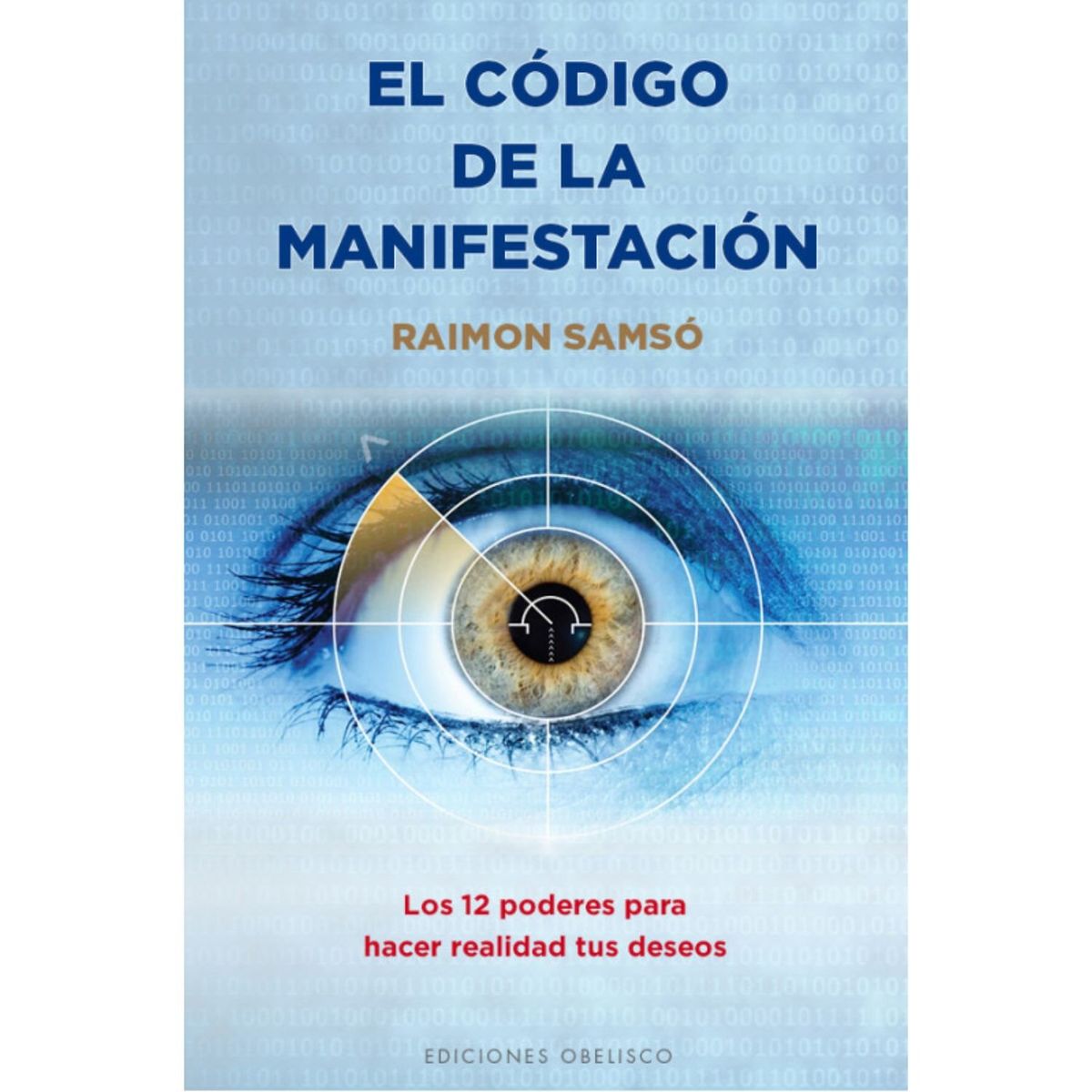 EDICIONES OBELISCO - El código de la manifestación