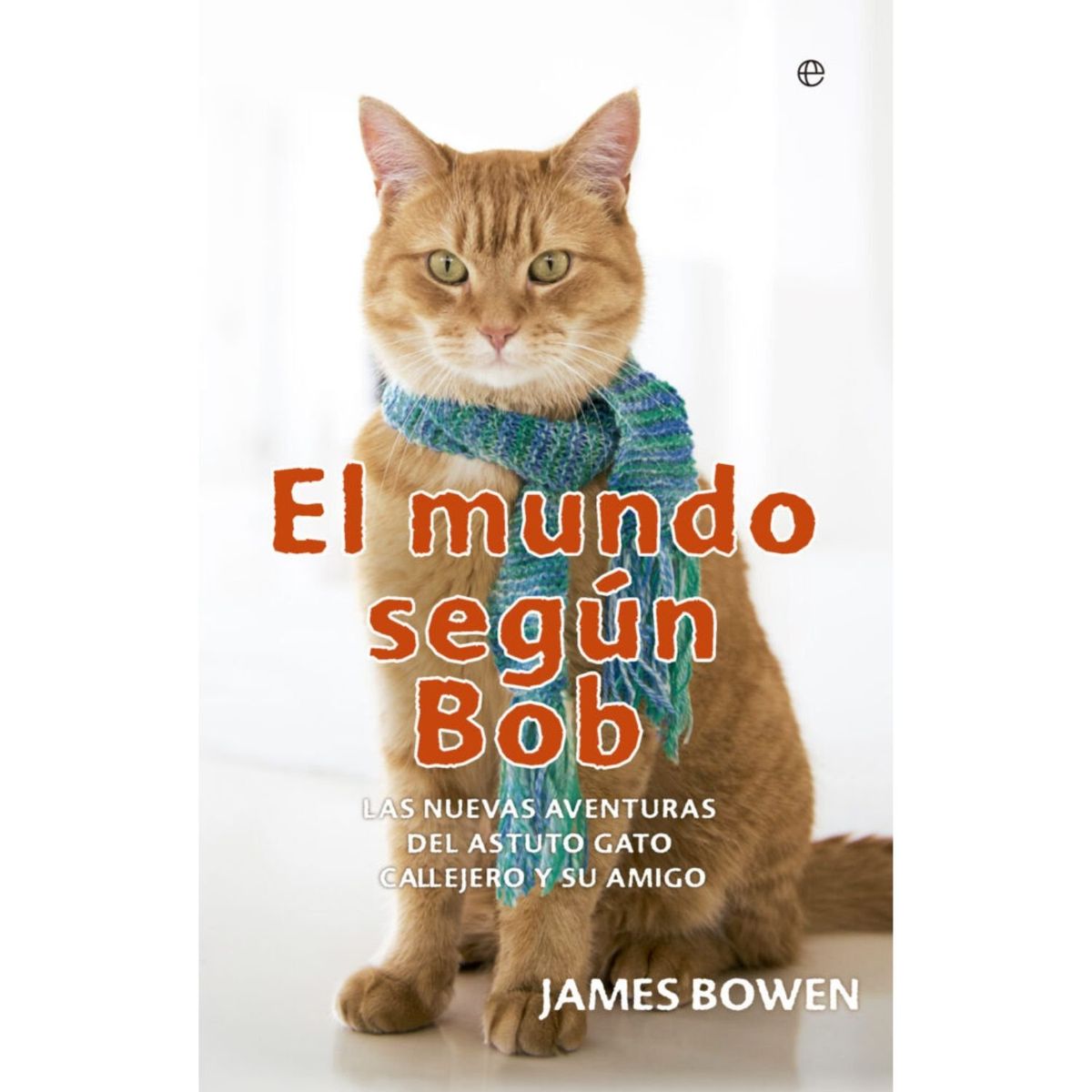 LA ESFERA DE LOS LIBROS - El Mundo Según Bob. Editorial La Esfera