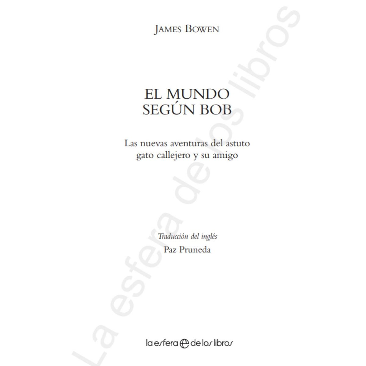 LA ESFERA DE LOS LIBROS - El Mundo Según Bob. Editorial La Esfera