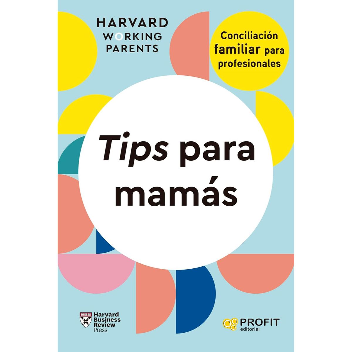 PROFIT - Tips Para Mamas Hbr - Autor(a):  Varios Autores