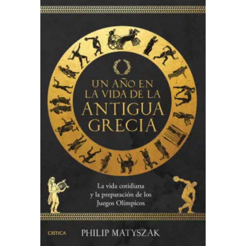 CRITICA - Un Año En La Vida De La Antigua Grecia