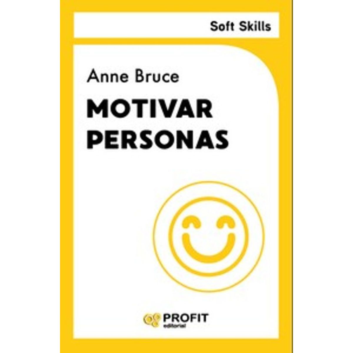 PROFIT - Motivar Personas - Autor(a):  Anne Bruce