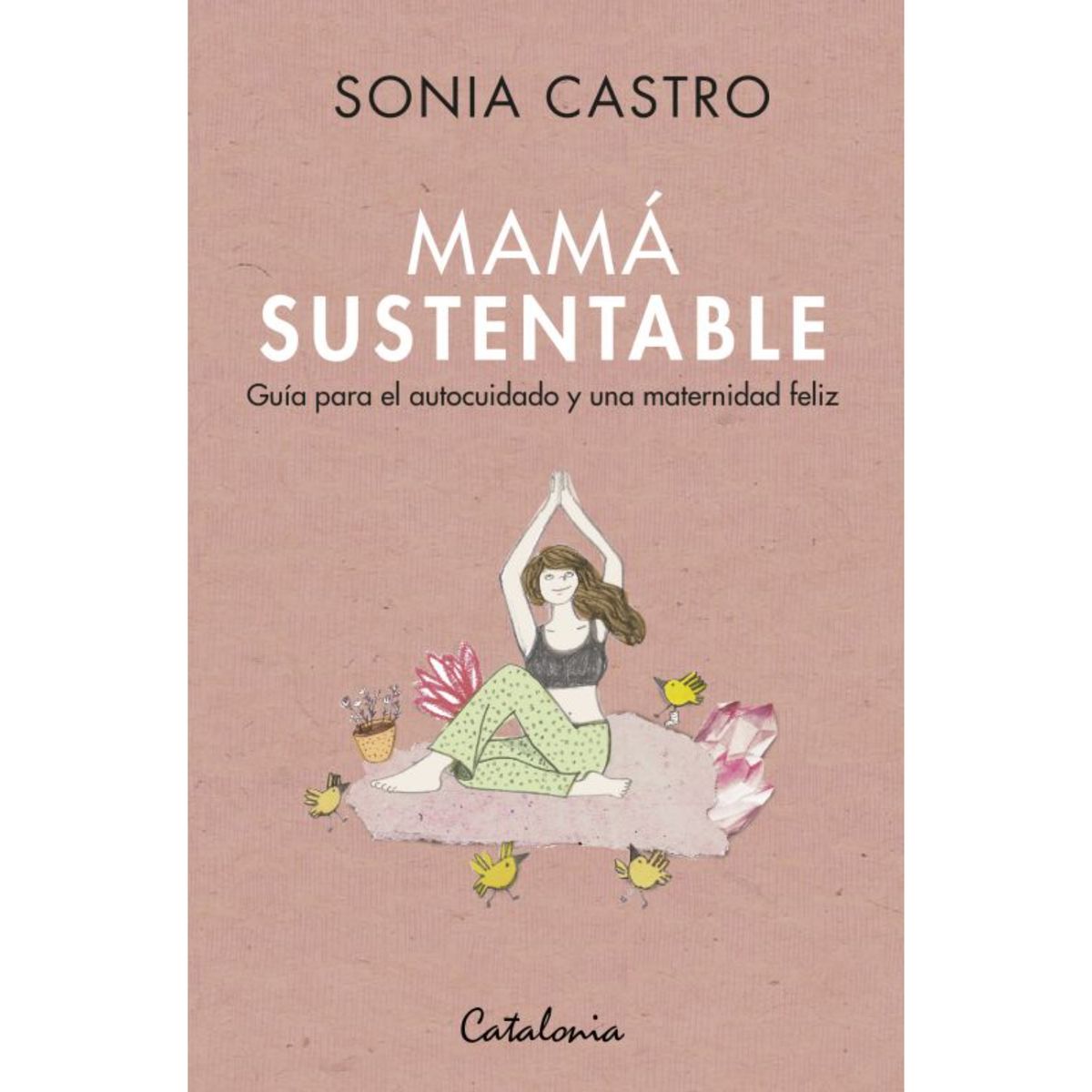 CATALONIA - Mama Sustentable - Autor(a):  Sonia Castro