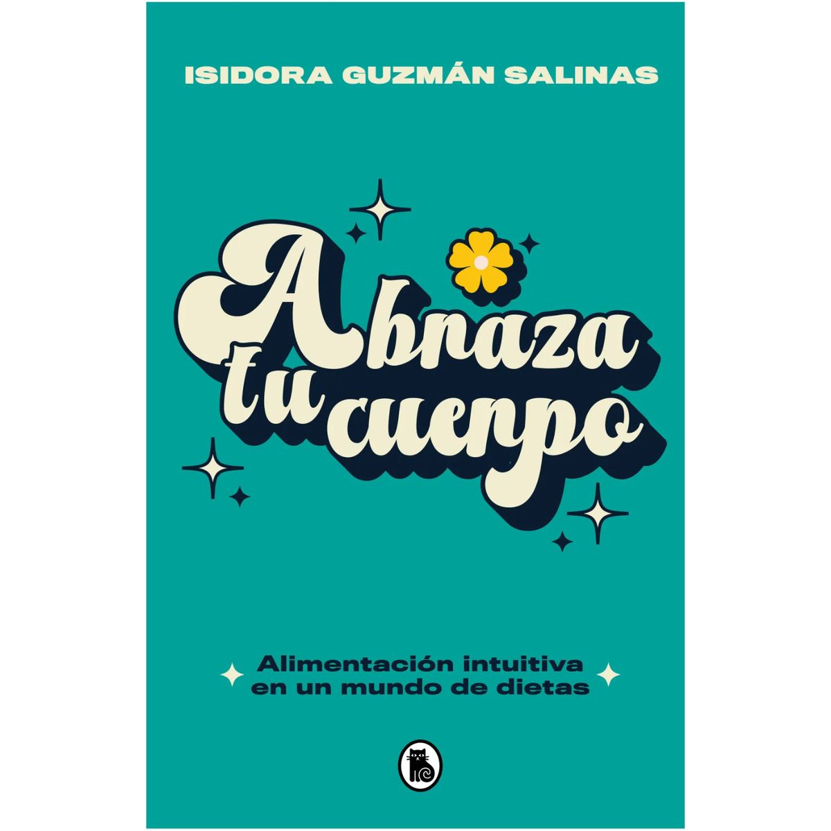 BRUGUERA - Abraza Tu Cuerpo - Autor(a):  Isidora Guzmán Salinas