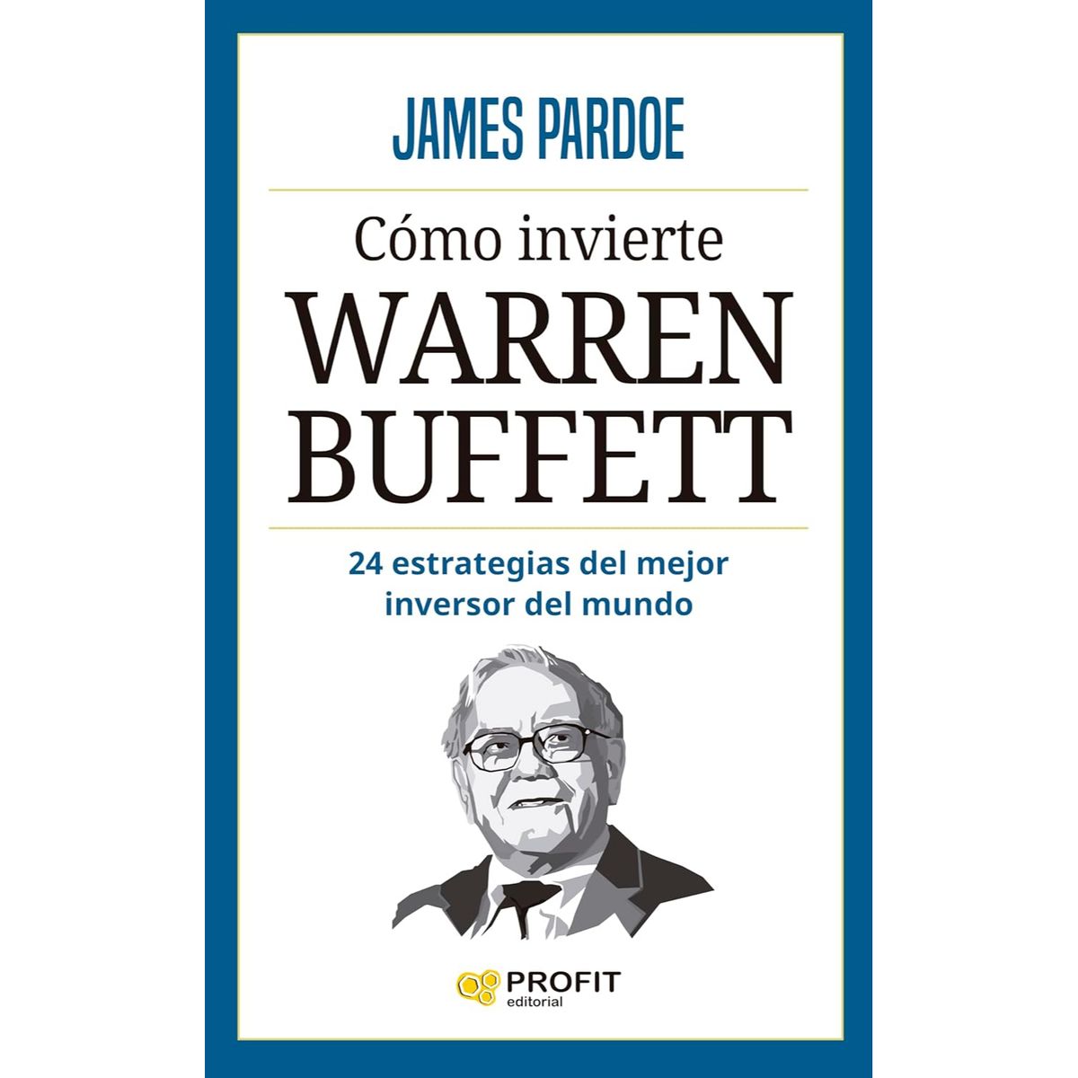 PROFIT - Cómo Invierte Warren Buffet