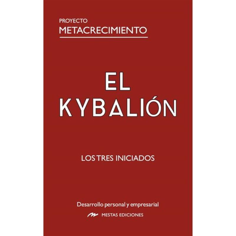 MESTAS EDICIONES - El Kybalion - Autor(a):  De los Tres Iniciados
