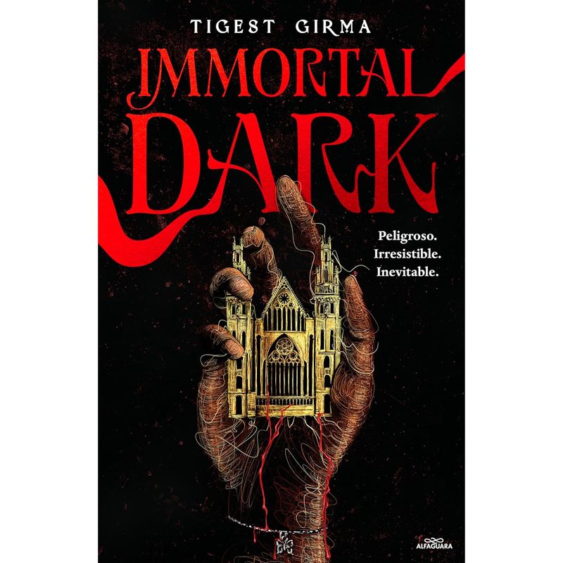 ALFAGUARA - Immortal Dark 1: Peligroso.Irresistible
