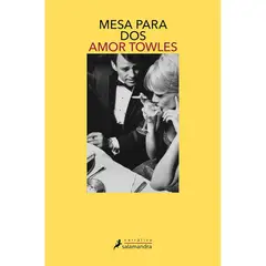 SALAMANDRA - Mesa Para Dos - Autor(a): Amor Towles