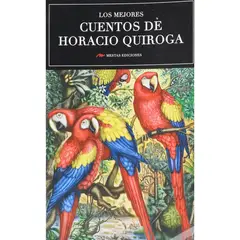 MESTAS EDICIONES - Los Mejores Cuentos De Horacio Quiroga