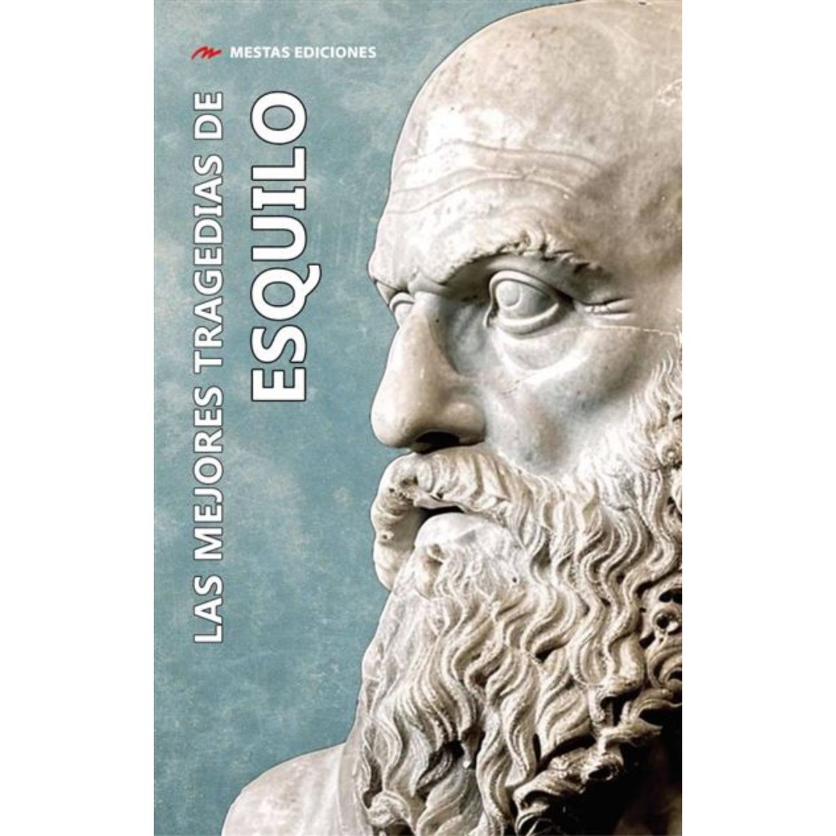 MESTAS EDICIONES - Las Mejores Tragedias De Esquilo