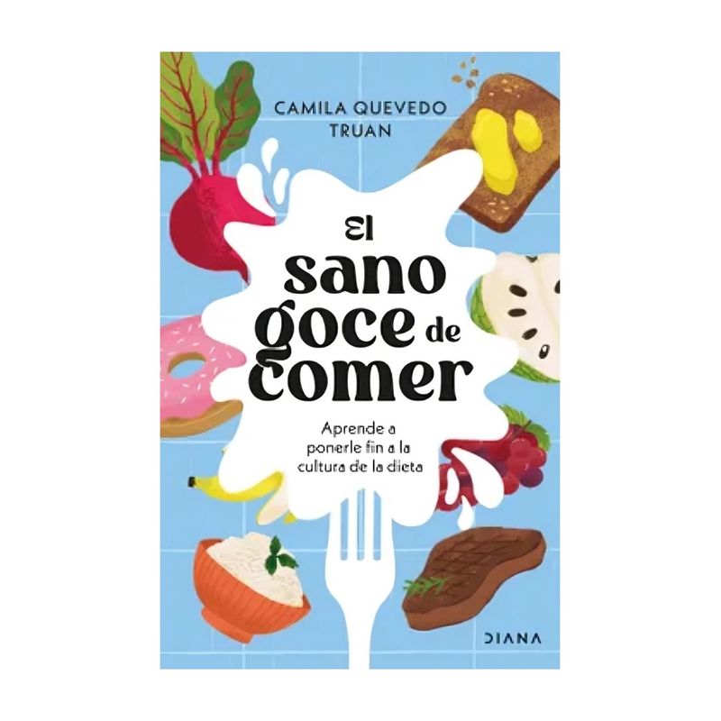 TOP10BOOKS - LIBRO EL SANO GOCE DE COMER / CAMILA QUEVEDO / DIANA