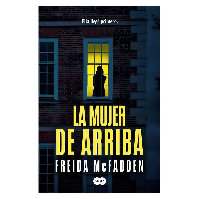 TOP10BOOKS - LIBRO LA MUJER DE ARRIBA / FREIDA MCFADDEN / SUMA DE LETRAS