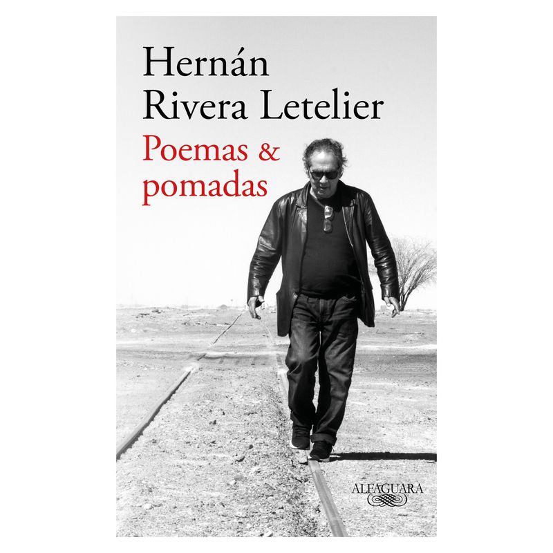 TOP10BOOKS - LIBRO POEMAS Y POMADAS / HERNÁN RIVERA LETELIER / ALFAGUARA