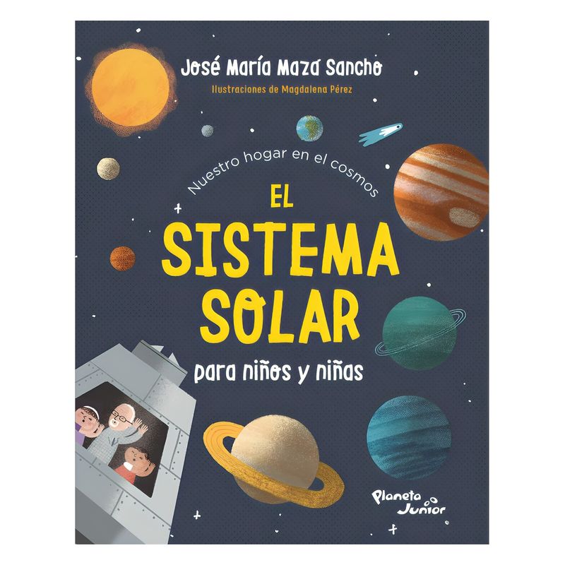TOP10BOOKS - LIBRO EL SISTEMA SOLAR PARA NIÑOS Y NIÑAS / JOSÉ MAZA / PLANETA JUNIOR