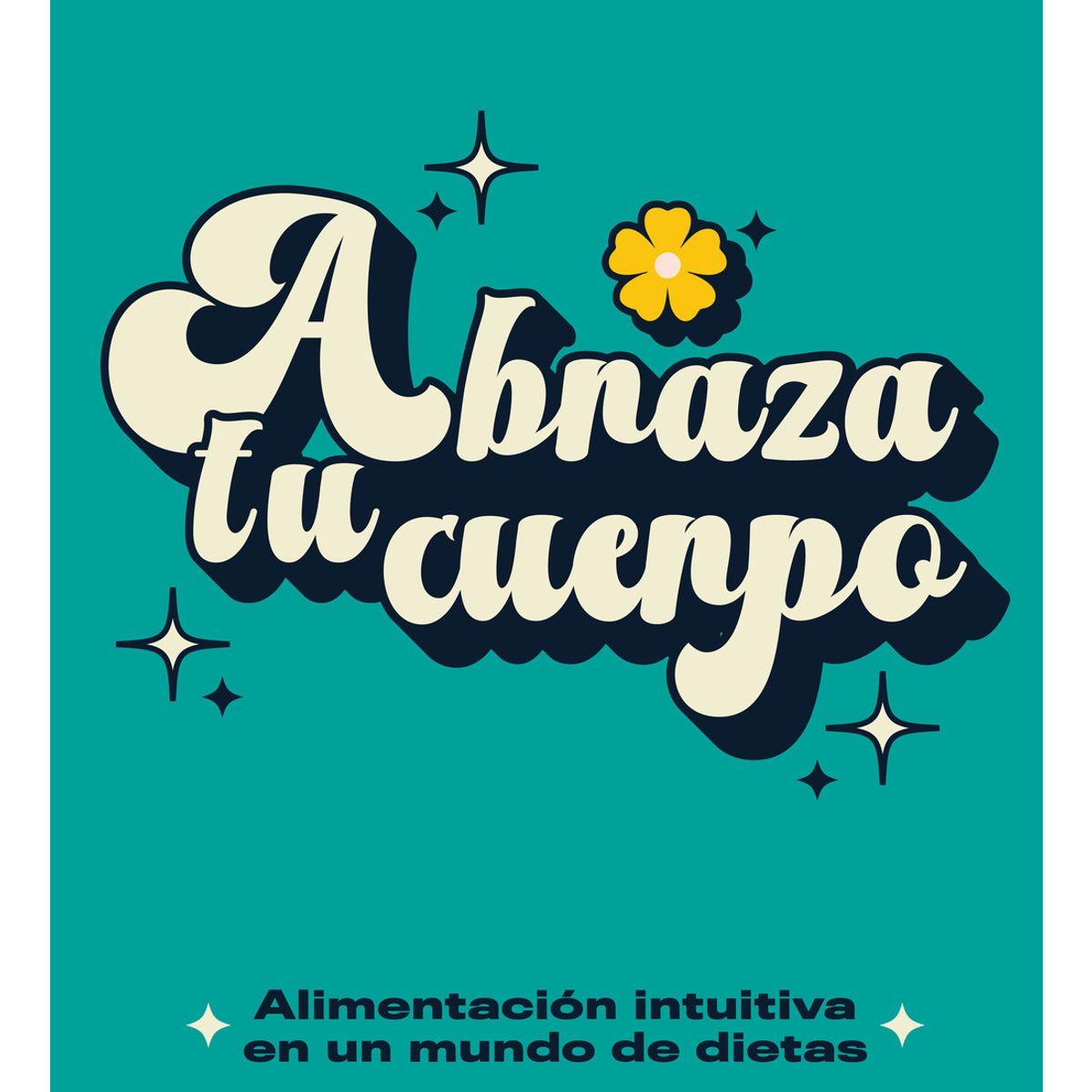 TOP10BOOKS - LIBRO Abraza Tu Cuerpo - Abraza Tu Cuerpo